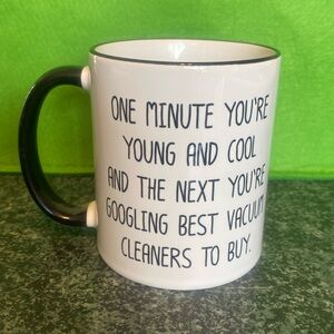 “One minute you’re young & cool & the next you’re googling best vacuum….